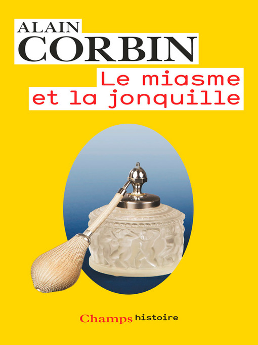 Title details for Le miasme et la jonquille by Alain Corbin - Wait list